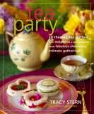 Tea Party : 20 Themed Tea Parties With Recipes for Every Occasion, from Fabulous Showers to Intimate Gatherings [Click for larger image]