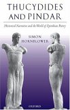 Thucydides And Pindar : Historical Narrative And the World of Epinikian Poetry [Click for larger image]