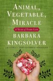 Animal, Vegetable, Miracle : A Year of Food Life [Click for larger image]