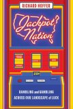 Jackpot Nation : Rambling and Gambling Across Our Landscape of Luck [Click for larger image]