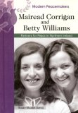Mairead Corrigan And Betty Williams : Partners for Peace in Northern Ireland [Click for larger image]