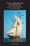 Courts of Admiralty And the Common Law : Origins of the American Experiment in Concurrent Jurisdiction [Click for larger image]