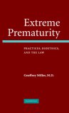 Extreme Prematurity : Practices, Bioethics And the Law [Click for larger image]