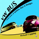VW Bus : Forty Years of Splitties, Bays & Wedges [Click for larger image]