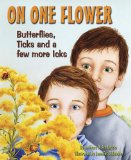 On One Flower : Butterflies, Ticks And a Few More Icks [Click for larger image]
