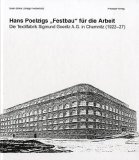 Hans Poelzigs Festbau Fur Die Arbeit : Die Textilfabrik Sigmund Goeritz A.G. in Chemnitz (1922-1927) [Click for larger image]