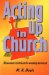 Acting Up in Church : Humorous Sketches for Worship Services cover
