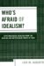  Who's Afraid of Idealism?: Dpistemological Idealism from the Kantian and Nietzschean Points of view