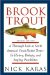 Brook Trout : A Thorough Look at North America's Great Native Trout-Its History, Biology, and Angling Possibilities cover