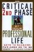 The Critical 2nd Phase of Your Professional Life : Keys to Success from Age 40 and Beyond cover