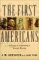 The First Americans : In Pursuit of Archaeology's Greatest Mystery cover