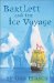 Bartlett and the Ice Voyage cover