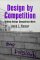  Design by Competition: Making Design Competition Work