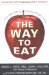 The Way to Eat : A Six-Step Path to Lifelong Weight Control cover