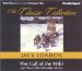 The Call of the Wild and Three Other Klondike Stories : To Build a Fire, Love of Life, to the Man on the Trail cover