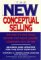 The New Conceptual Selling : The Most Effective and Proven Method for Face-To-Face Sales Planning cover