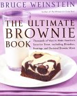 The Ultimate Brownie Book : Thousands of Ways to Make America's Favorite Treat, Including Blondies, Frostings, and Doctored Brownie Mixes [Click for larger image]
