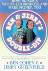 Ben & Jerry's Double-Dip : How to Run a Values-Led Business and Make Money, Too [Click for larger image]