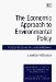 The Economic Approach to Environmental Policy : The Selected Essays of A. Myrick Freeman III cover