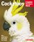  Barron's Cockatoos: Everything About Housing, Nutrition, Breeding, and Health Care