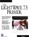 The Lightwave 7.5 Primer cover