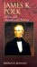James K. Polk : A Clear and Unquestionable Destiny cover