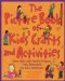 The Picture Book of Kids' Crafts and Activities : More Than 200 Terrific Projects Fully Illustrated for Easy Refeence cover