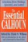 The Essential Calhoun : Selections from Writings, Speeches, and Letters cover