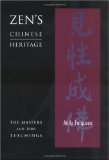 Zen's Chinese Heritage : The Masters and Their Teachings [Click for larger image]
