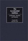 The Accelerated Subline : Landscape, Tourism, and Identity [Click for larger image]