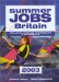 Summer Jobs Britain 2003 : Including Vacation Traineeships & Internships cover