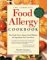 The Complete Food Allergy Cookbook: The Foods You'Ve Always Loved Without the Ingredients You Can't Have