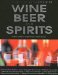 The Complete Encyclopedia of Wine, Beer and Spirits cover