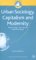 Urban Sociology, Capitalism and Modernity cover