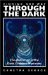 Finding Our Way Through the Dark : The Astrology of the Dark Goddess Mysteries cover