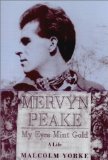 Mervyn Peake : My Eyes Mint Gold  A Life [Click for larger image]