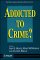 Addicted to Crime? cover