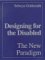  Designing for the Disabled: The New Paradigm