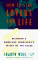  How to Stay Lovers for Life: Discover a Marriage Counselor's Tricks of the Trade