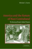 America And the Return of Nazi Contraband : The Recovery of Europe's Cultural Treasures [Click for larger image]