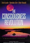 The Consciousness Revolution : A Transatlantic Dialogue  Two Days With Stanislav Grof, Ervin Laszlo, and Peter Russell [Click for larger image]