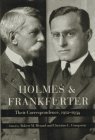 Holmes and Frankfurter : Their Correspondence, 1912-1934 [Click for larger image]