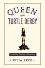Queen of the Turtle Derby : And Other Southern Phenomena [Click for larger image]