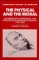 The Physical and the Moral : Anthropology, Physiology, and Philosophical Medicine in France, 1750-1850 cover