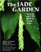 The Jade Garden : New And Notable Plants From Asia cover