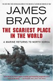 The Scariest Place in the World : A Marine Returns To North Korea [Click for larger image]