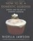How to Be a Domestic Goddess : Baking and the Art of Comfort Cooking cover
