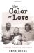 The Color Of Love : A Mother's Choice In The Jim Crow South cover