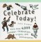 Celebrate Today! : More Than 4,000 Holidays, Celebrations, Origins, and Anniversaries cover