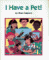 I Have a Pet! cover